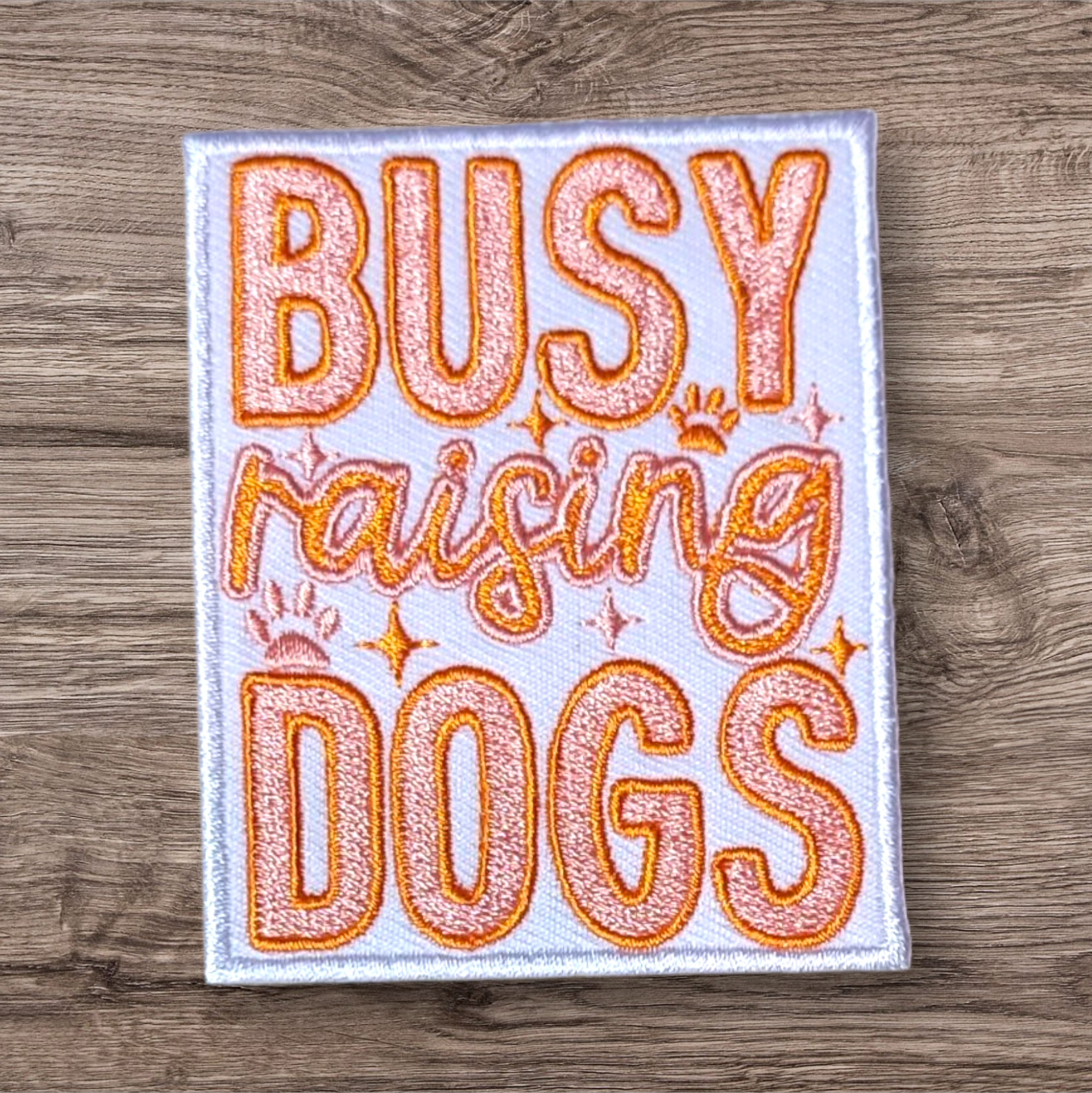 Busy Raising Dogs Patch