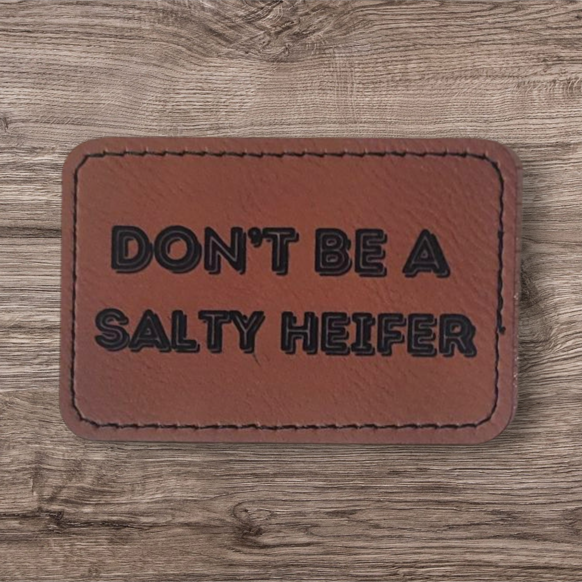 Don't Be a Salty Heifer Patch