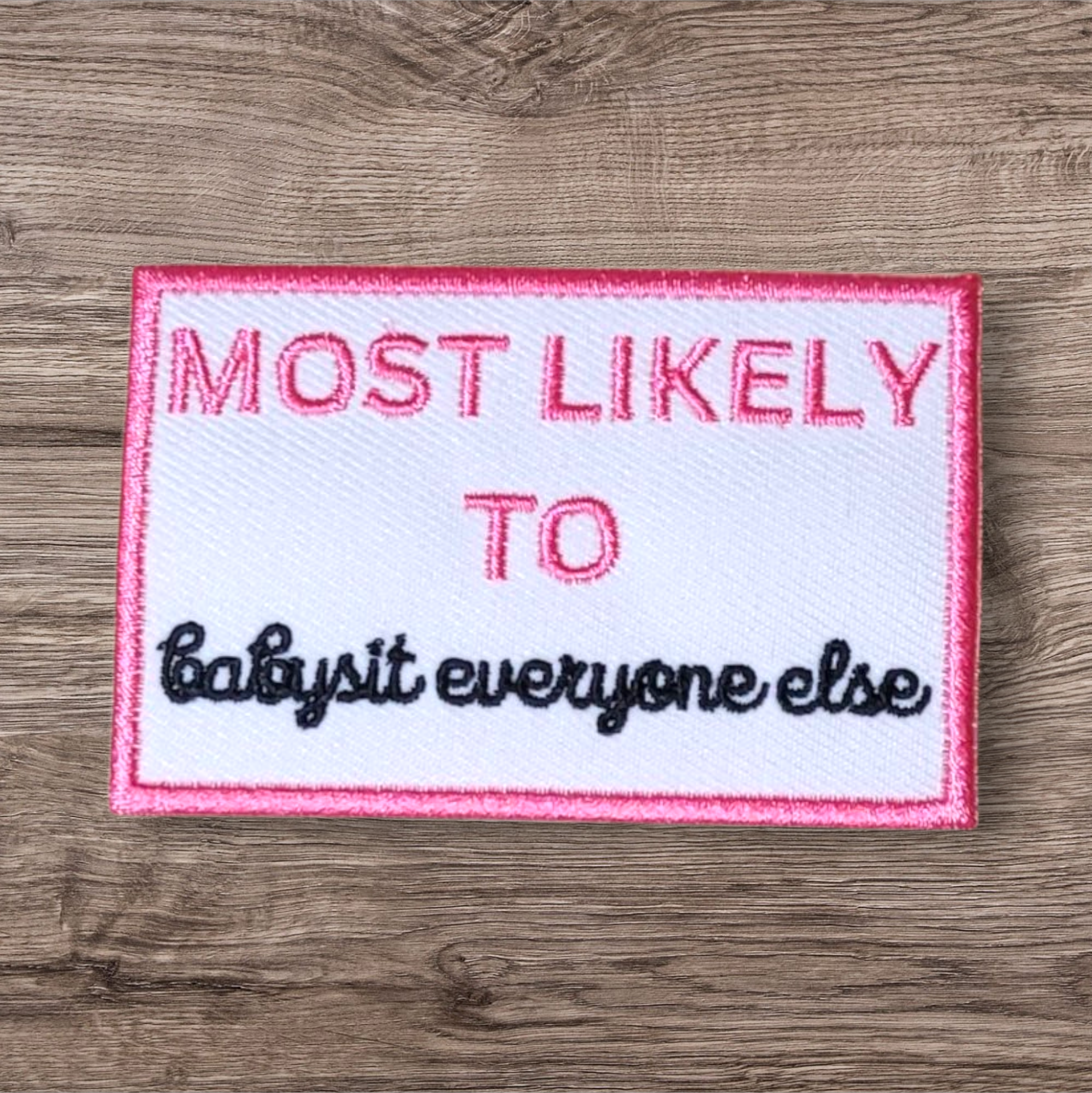 Most Likely to Babysit Everyone Else Patch