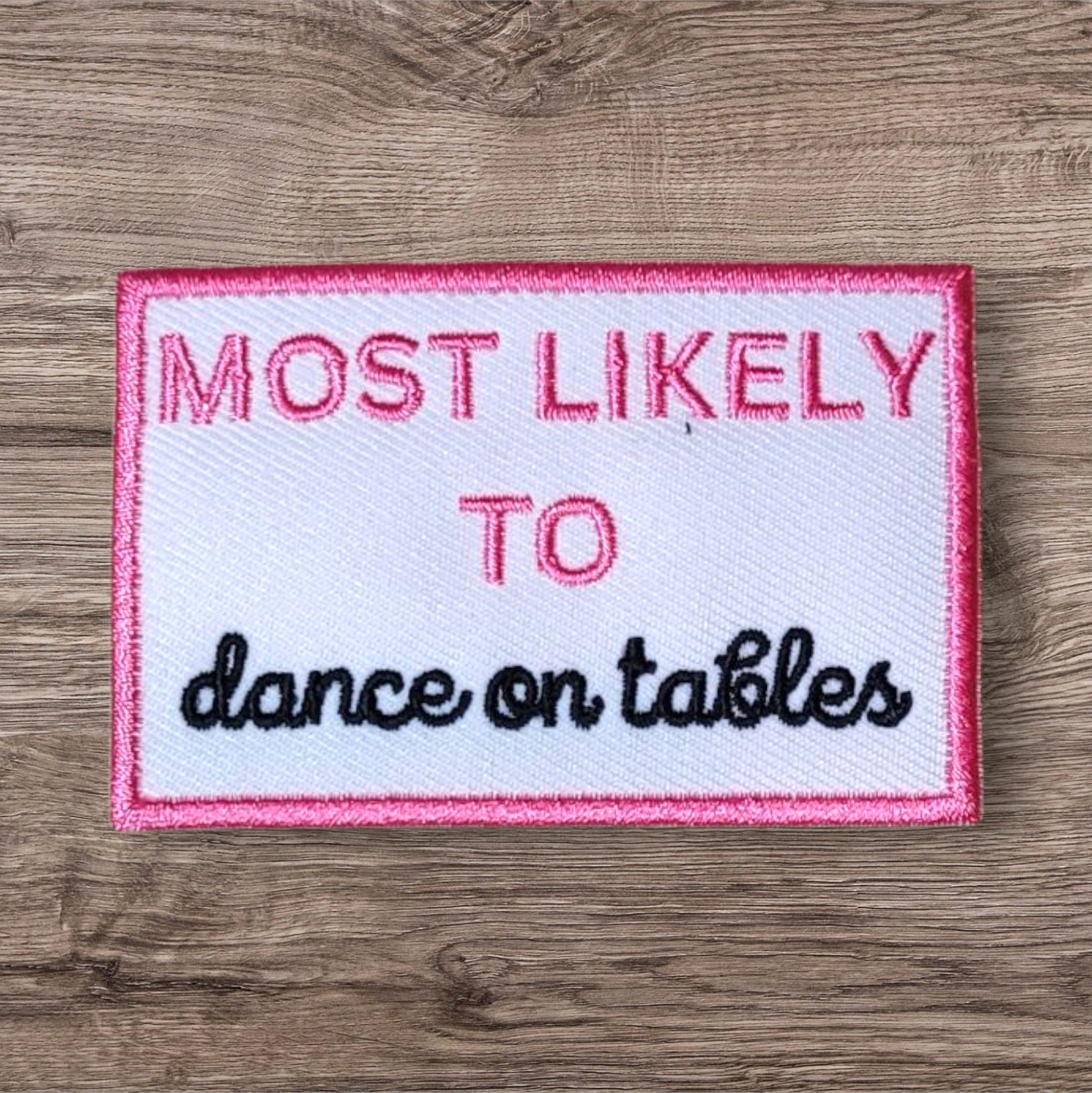 Most Likely to Dance on Tables Patch